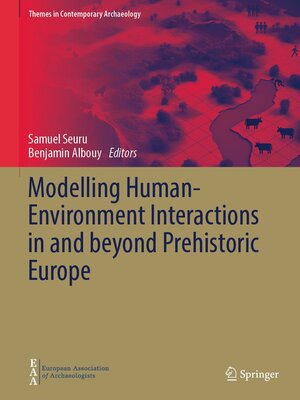 cover image of Modelling Human-Environment Interactions in and beyond Prehistoric Europe